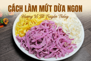 Cách Làm Mứt Dừa Ngon